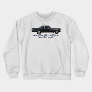 1964 Ford Falcon Futura Hardtop Coupe Crewneck Sweatshirt